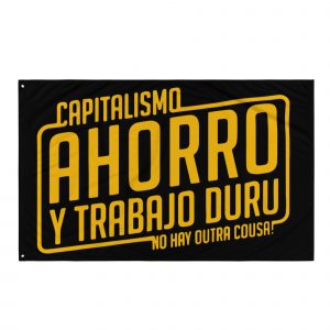 Bandera de tela Capitalismo, Ahorro y Trabajo Duru