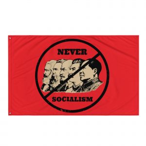 Bandera de tela Never Socialism