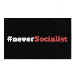 Bandera de tela Never Socialist