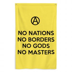 Bandera de tela No Nations, No Borders, No Gods, No Masters