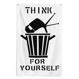 Bandera de tela Think For Yourself