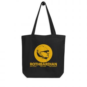 Bolsa de tela Tote Bag Rothbardian Anti-State, Anti-War, Free Market