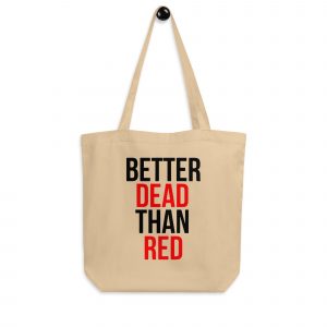 Bolsa de tela Tote Bag Better Dead Than Red