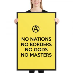Póster enmarcado No Nations, No Borders, No Gods, No Masters