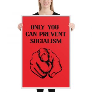 Poster enmarcado Only You Can Prevent Socialism