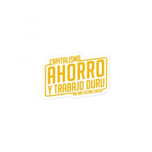 Pegatina-Sticker Capitalismo, Ahorro y Trabajo Duru