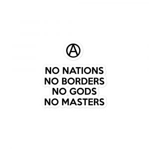 Pegatina-Sticker No Nations, No Borders, No Gods, No Masters