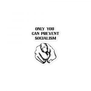Pegatina-Sticker Only You Can Prevent Socialism