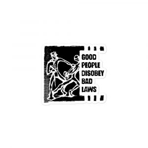 Pegatina-Sticker Good People Disobey Bad Laws