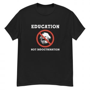 Camiseta Education Not Indoctrination