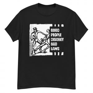 Camiseta Good People Disobey Bad Laws