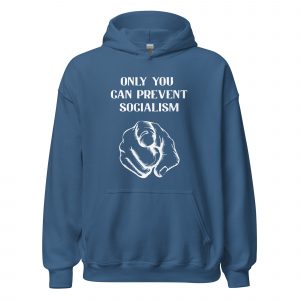 Sudadera con capucha Only You Can Prevent Socialism