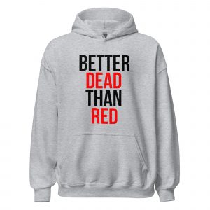 Sudadera con capucha Better Dead Than Red